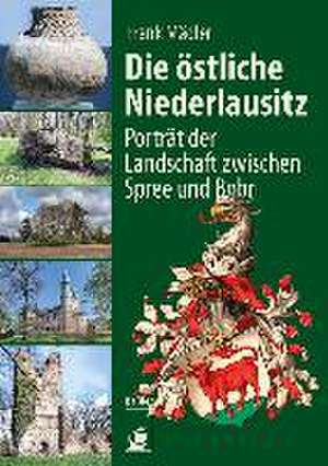 Die östliche Niederlausitz de Frank Mädler