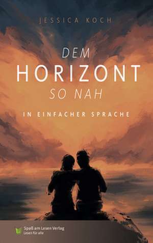 Dem Horizont so nah de Jessica Koch