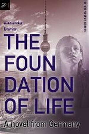 The Foundation of Life de Alexander Dawian