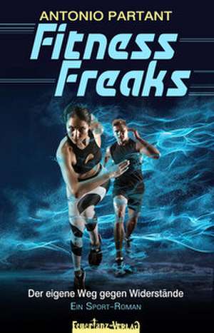 Fitness Freaks de Antonio Partant