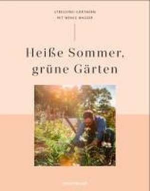 Heiße Sommer, grüne Gärten de smarticular Verlag