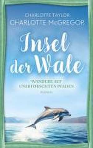 Insel der Wale - Wandere auf unerforschten Pfaden de Charlotte McGregor