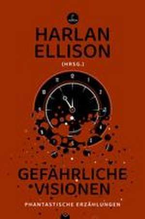 Gefährliche Visionen de Harlan Ellison