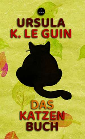 Das Katzenbuch de Ursula K. Le Guin