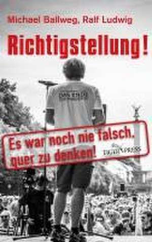 Richtigstellung! de Michael Ballweg