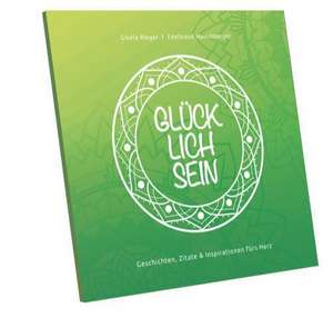 GLÜCKLICHSEIN de Gisela Rieger