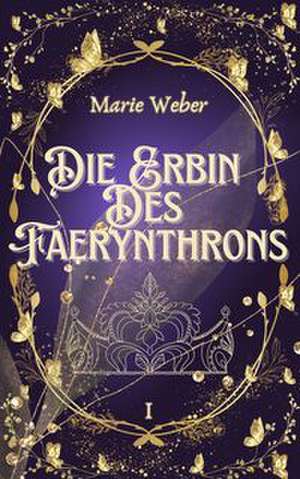 Die Erbin des Faerynthrons de Marie Weber
