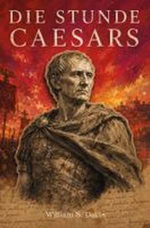 Die Stunde Caesars de William S. Davis