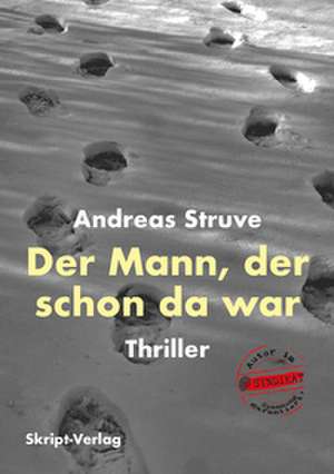 Der Mann, der schon da war de Andreas Struve