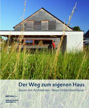 Der Weg zum eigenen Haus – Bauen mit Architekten – Neue Einfamilienhäuser de Sven Richter