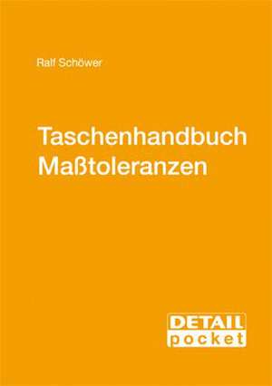 Detail Pocket: Taschenhandbuch Maßtoleranzen de Ralf Schöwer