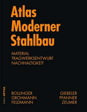 Atlas moderner Stahlbau – Stahlbau im 21. Jahrhundert de Klaus Bollinger