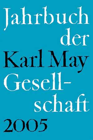 Jahrbuch der Karl-May-Gesellschaft 2005. Band 42 de Claus Roxin