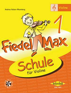 Fiedel-Max für Violine Schule Band 1 de Andrea Holzer-Rhomberg