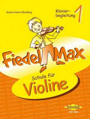 Fiedel-Max für Violine - Schule, Band 1. Klavierbegleitung de Andrea Holzer-Rhomberg