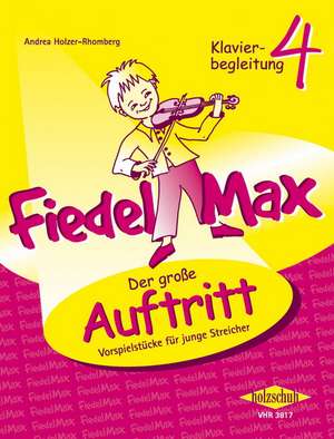 Fiedel-Max - Der große Auftritt 4 de Andrea Holzer-Rhomberg