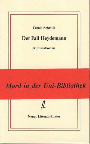 Der Fall Heydemann de Carola Schmidt