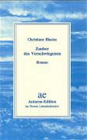 Zauber des Verschwiegenen de Christiane Blasius