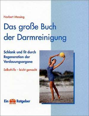 Das große Buch der Darmreinigung de Norbert Messing