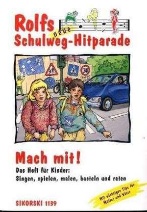 Rolfs neue Schulweg-Hitparade. Mach mit! de Rolf Zuckowski