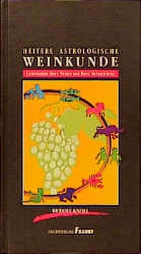 Heitere astrologische Weinkunde de Ulrich Olschewski