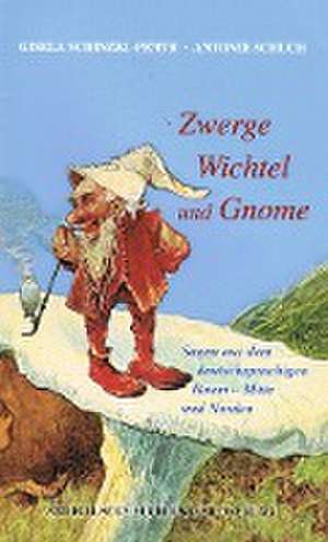 Zwerge, Wichtel und Gnome Teil II de Gisela Schinzel-Penth