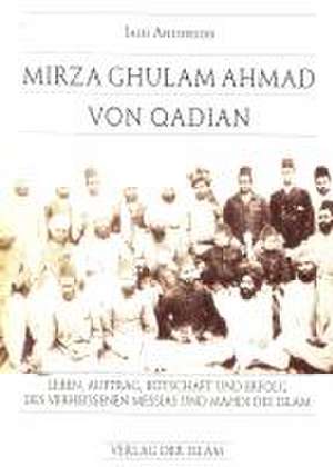 Mirza Ghulam Ahmad von Qadian de Iain Adamson