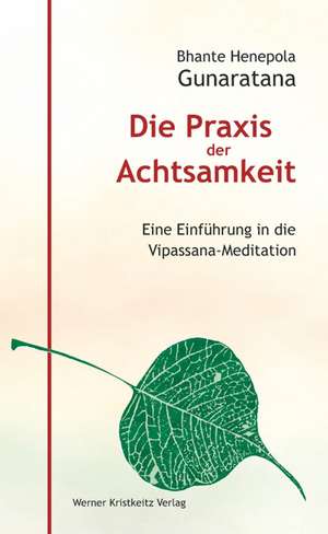 Die Praxis der Achtsamkeit de Mahathera H. Gunaratana