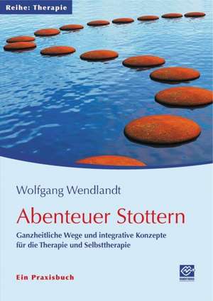 Abenteuer Stottern de Wolfgang Wendlandt