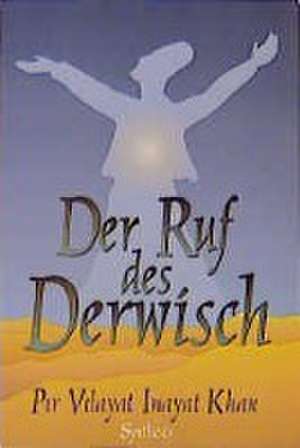 Der Ruf des Derwisch de Pir Vilayat Inayat Khan