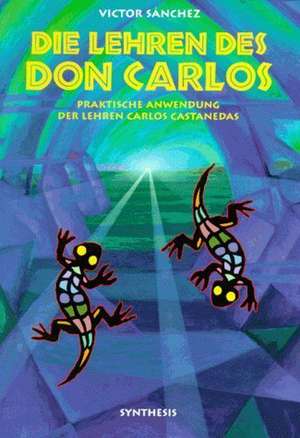 Die Lehren des Don Carlos de Victor Sanchez