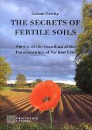 The secrets of fertile soils de Erhard Hennig