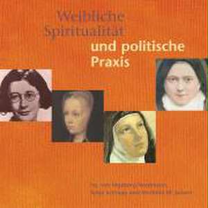 Weibliche Spiritualität und politische Praxis de Ingeborg Nordmann