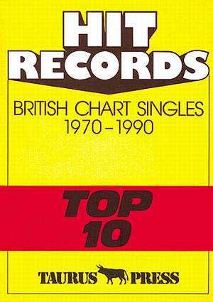 Hit Records. British Chart Singles 1970 - 1990 'Top 10' de Günter Ehnert