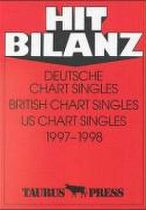 Hit Bilanz. Deutsche Chart Singles. British Chart Singles. US Chart Singles 1997-1998 de Günter Ehnert