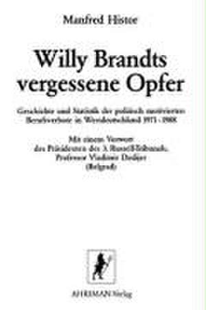 Willy Brandts vergessene Opfer de Manfred Histor