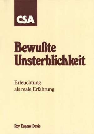 Bewusste Unsterblichkeit de Roy E. Davis