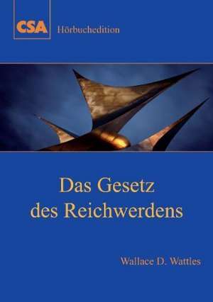 Das Gesetz des Reichwerdens de Wattles D. Wallace