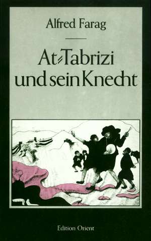 AT-Tabrizi und sein Knecht de Alfred Farag