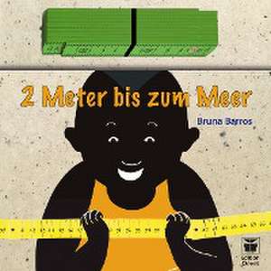 Zwei Meter bis zum Meer de Bruna Barros