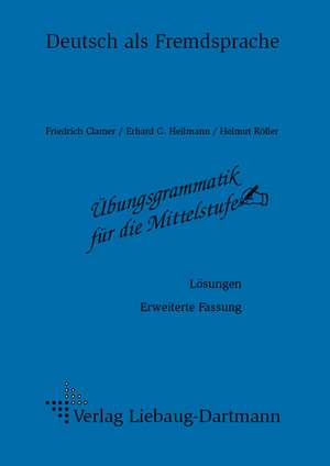 Übungsgrammatik für die Mittelstufe. Lösungsheft. de Friedrich Clamer