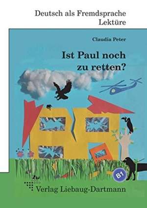 Ist Paul noch zu retten? de Claudia Peter