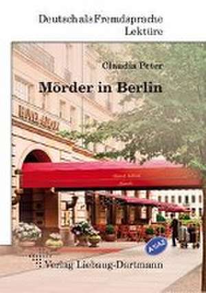 Mörder in Berlin de Claudia Peter