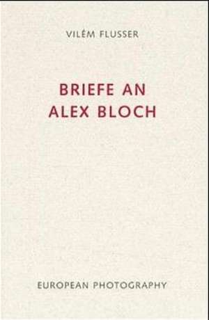 Briefe an Alex Bloch de Edith Flusser