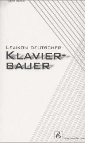 Lexikon deutscher Klavierbauer de Hubert Henkel