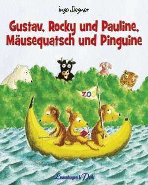 Gustav, Rocky und Pauline, Mäusequatsch und Pinguine de Ingo Siegner