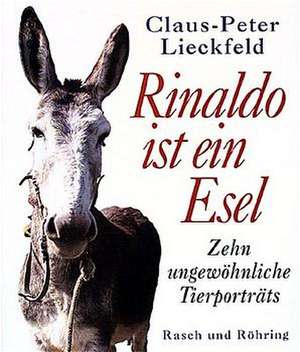 Rinaldo ist ein Esel de Claus-Peter Lieckfeld