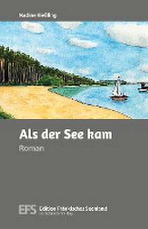 Als der See kam de Nadine Kießling