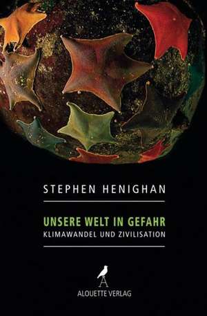 Unsere Welt in Gefahr de Stephen Henighan