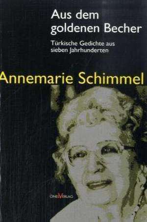 Aus dem goldenen Becher de ANNEMARIE SCHIMMEL